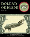 Dollar Origami: 15 Origami Projects Including the Amazing Koi Fish - Won Park