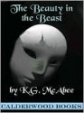 The Beauty in the Beast - K.G. McAbee