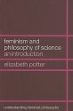 Feminism and Philosophy of Science: An Introduction - Elizabeth Potter