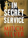 In Secret Service: A Novel (Audio) - Mitch Silver, Simon Jones, Dagmara Dominczyk