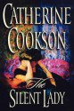 The Silent Lady: A Novel - Catherine Cookson