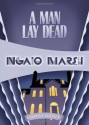 A Man Lay Dead: Inspector Roderick Alleyn #1 (Inspectr Roderick Alleyn) - Ngaio Marsh