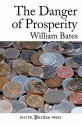 The Danger of Prosperity - William Bates, John Marsh