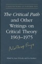 The Critical Path and Other Writings on Critical Theory, 1963-1975 (Collected Works of Northrop Frye) - Northrop Frye, Eva Kushner, Jean O'Grady