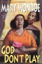 God Don't Play - Mary Monroe