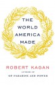 The World America Made (Audio) - Robert Kagan, Robertson Dean