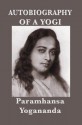 Autobiography of a Yogi: (With Pictures) - Paramahansa Yogananda