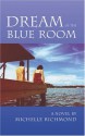 Dream of the Blue Room - Michelle Richmond