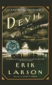 The Devil in the White City Murder, Magic and Madness at the Fair that Changed America - Erik Larson