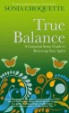 True Balance: A Commonsense Guide to Renewing Your Spirit - Sonia Choquette