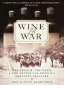 Wine and War: The French, the Nazis, and the Battle for France's Greatest Treasure - Don Kladstrup, Petie Kladstrup, Todd McLaren