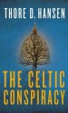 The Celtic Conspiracy - Thore D. Hansen, Phil Gigante