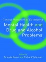 Clinical Handbook of Co-existing Mental Health and Drug and Alcohol Problems - Amanda Baker, Richard Velleman, Wayne Hall, Michael Farrell