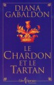 Le Chardon et le Tartan (Le Chardon et le Tartan, Tome 1) - Diana Gabaldon