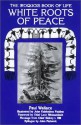 White Roots of Peace: The Iroquois Book of Life - Paul A.W. Wallace, John Mohawk