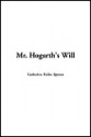 Mr. Hogarth's Will - Catherine Helen Spence