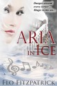 Aria in Ice - Flo Fitzpatrick