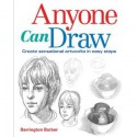 Anyone Can Draw: Create Sensational Artworks in Easy Steps - Barrington Barber