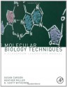 Molecular Biology Techniques: A Classroom Laboratory Manual - Sue Carson, Heather Miller, D. Scott Witherow