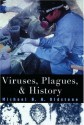 Viruses, Plagues, and History - Michael B.A. Oldstone