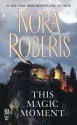 This Magic Moment (Silhouette Intimate Moments #25) - Nora Roberts