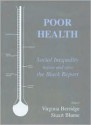 Poor Health: Social Inequality Before And After The Black Report - Virginia Berridge, Stuart Blume, Cory S. Buckner