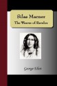 Silas Marner - The Weaver of Raveloe - George Eliot