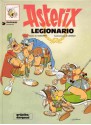 Asterix Legionero - René Goscinny, Albert Uderzo