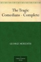 The Tragic Comedians - Complete - George Meredith