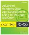 Exam Ref 70-482: Advanced Windows Store App Development Using HTML5 and JavaScript - Roberto Brunetti, Vanni Boncinelli