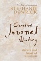 Creative Journal Writing: The Art and Heart of Reflection - Stephanie Dowrick