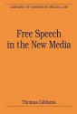 Free Speech in the New Media - Thomas Gibbons