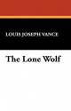 The Lone Wolf - Louis Joseph Vance