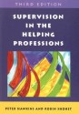 Supervision in the Helping Professions - Peter Hawkins, Robin Shohet