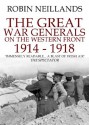 The Great War Generals on the Western Front, 1914-1918 - Robin Neillands