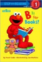 B is for Books! (Sesame Street) (Step into Reading) - Annie Cobb, Joe Mathieu