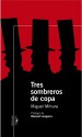 Tres sombreros de copa - Miguel Mihura