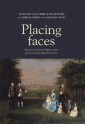 Placing Faces: The Portrait and the English Country House in the Long Eighteenth Century - Gill Perry, Kate Retford, Jordan Vibert Vibert, Hannah Lyons