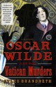 Oscar Wilde and the Vatican Murders: A Mystery (Oscar Wilde Murder Mysteries) - Gyles Brandreth