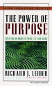 The Power of Purpose: Creating Meaning in Your Life and Work - Richard J. Leider