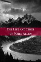 The Life and Times of James Allen - Golgotha Press