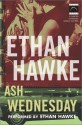 Ash Wednesday (Audio) - Ethan Hawke