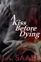 A Kiss Before Dying - J.A. Saare