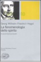 La fenomenologia dello spirito. Sistema della scienza - Georg Wilhelm Friedrich Hegel, Gianluca Garelli