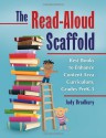 The Read-Aloud Scaffold: Best Books to Enhance Content Area Curriculum, Grades Pre-K-3 - Judy Bradbury