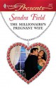 The Millionaire's Pregnant Wife - Sandra Field