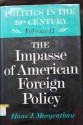 The Impasse of American Foreign Policy (Politics in the Twentieth Century, vol. 2) - Hans J. Morgenthau