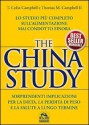 The China study. Lo studio più completo sull'alimentazione mai condotto finora - T. Colin Campbell, Thomas M. Campbell II, Silvia Nerini, Paola Barberis