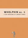 Wholphin No. 5: A DVD Magazine of Unseen Things - Brent Hoff