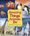 Amazing Things Animals Do - Marilyn Baillie, Romi Caron